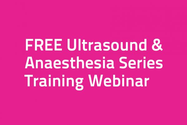 FREE Ultrasound & Anaesthesia Series Training Webinar